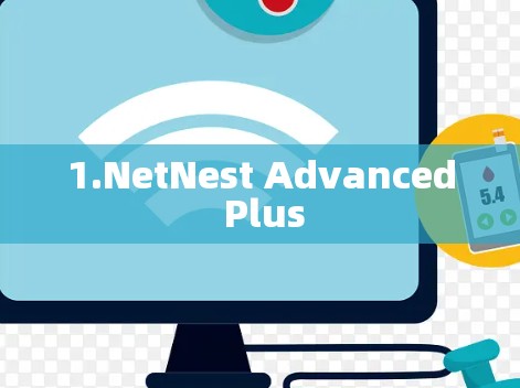 1.NetNest Advanced Plus 1.NetNest Advanced Plus